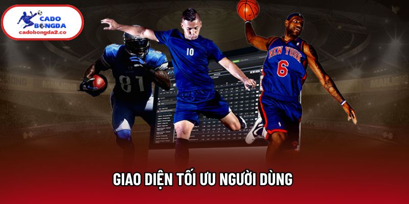 Giao diện tối ưu người dùng Giao diện tối ưu người dùng