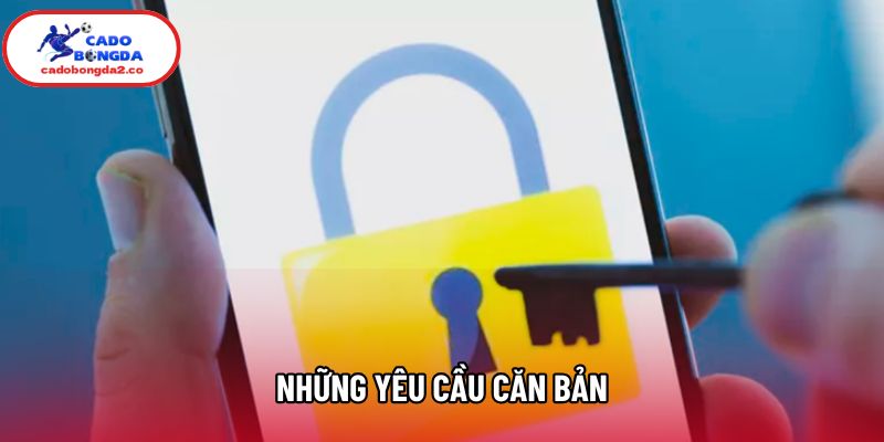 Những yêu cầu căn bản Những yêu cầu căn bản