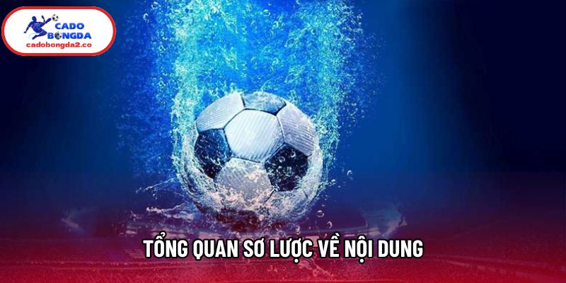 Tổng quan sơ lược về nội dung Tổng quan sơ lược về nội dung